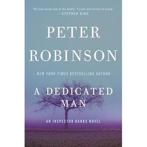 A Dedicated Man: An Inspector Banks Novel -- Peter Robinson